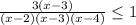 \frac{3(x-3)}{(x-2)(x-3)(x-4)}\leq 1