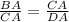 \frac{BA}{CA}= \frac{CA}{DA}