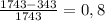 \frac{1743-343}{1743} = 0,8