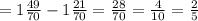 =1 \frac{49}{70} - 1 \frac{21}{70} = \frac{28}{70}= \frac{4}{10}= \frac{2}{5}