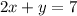 2x+y=7