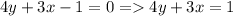 4y+3x-1=0=4y+3x=1