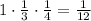 1 \cdot \frac13 \cdot \frac14=\frac1{12}