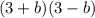 (3+b)(3-b)