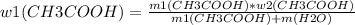 w1(CH3COOH)= \frac{m1(CH3COOH)*w2(CH3COOH)}{m1(CH3COOH)+m(H2O)}