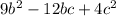 9 b^{2} -12bc+4 c^{2}