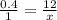 \frac{0.4}{1}=\frac{12}{x}