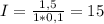 I= \frac{1,5}{1*0,1} =15