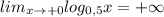 lim_{x\to +0}log_{0,5}x=+\infty