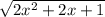 \sqrt{2x^2+2x+1}