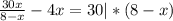 \frac{30x}{8-x}-4x=30 |*(8-x)