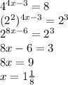 4^{4x-3}=8 \\ (2^2)^{4x-3}=2^3 \\ 2^{8x-6}=2^3 \\8x-6=3 \\ 8x=9 \\ x=1\frac{1}{8}