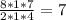 \frac{8*1*7}{2*1*4}=7