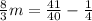 \frac{8}{3} m = \frac{41}{40} - \frac{1}{4}