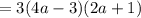 =3(4a - 3)(2a + 1)