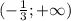 ( -\frac{1}{3} ;+\infty)