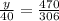 \frac{y}{40} = \frac{470}{306}