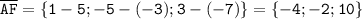 \tt \overline{AF}=\{1-5;-5-(-3);3-(-7)\}=\{-4;-2;10\}