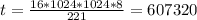 t= \frac{16*1024*1024*8}{221} = 607320