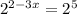 2^{2-3x}=2^5