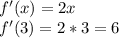 f'(x)=2x \\ f'(3)=2*3=6