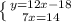 \left \{ {{y=12x-18} \atop {7x=14}} \right.