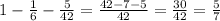 1- \frac{1}{6} - \frac{5}{42}= \frac{42-7-5}{42} = \frac{30}{42}= \frac{5}{7}