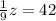 \frac{1}{9}z=42