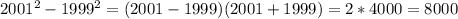 2001^{2}-1999^{2}=(2001-1999)(2001+1999)=2*4000=8000