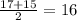 \frac{17+15}{2} =16