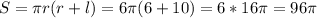 S= \pi r(r+l)= 6\pi(6+10)=6*16 \pi =96 \pi