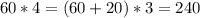 60*4=(60+20)*3=240