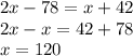 2x-78=x+42 \\ 2x-x=42+78 \\ x=120