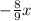 -\frac{8}{9}x