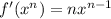 f'(x^n)=nx^{n-1}