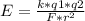 E= \frac{k*q1*q2}{F*r^2}