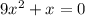 9 x^{2} + x = 0