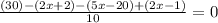 \frac{(30)-(2x+2)-(5x-20)+(2x-1)}{10}=0