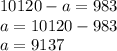 10120-a=983 \\ a=10120-983 \\ a=9137