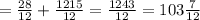 = \frac{28}{12} + \frac{1215}{12} = \frac{1243}{12} = 103 \frac{7}{12}