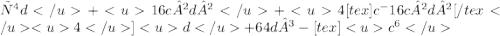 с^{4} d</u + <u16c²d²</u + <u4[tex] c^ - 16c²d²[/tex</u<u{4} </u]<ud</u + 64d³ - [tex] <uc^{6}</u