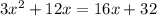 3x^{2}+12x=16x+32