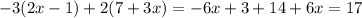 -3(2x-1)+2(7+3x)=-6x+3+14+6x=17