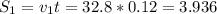 S_{1} = v_{1} t=32.8*0.12=3.936