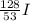 \frac{128}{53} I