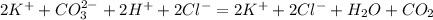 2K^++CO_3^{2-}+2H^++2Cl^-=2K^++2Cl^-+H_2O+CO_2