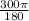 \frac{300\pi }{180}