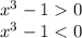 x^3-10 \\ x^3-1<0