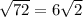 \sqrt{72} = 6\sqrt{2}