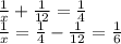 \frac{1}{x}+ \frac{1}{12}= \frac{1}{4} \\ \frac{1}{x}= \frac{1}{4}- \frac{1}{12}= \frac{1}{6}